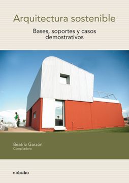 portada Arquitectura Sostenible / Sustainable Architecture: Bases Soportes y Casos Demostrativos / Bases Media and Demonstrative Cases (Spanish Edition)