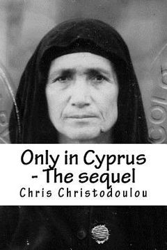 portada Only in Cyprus - The sequel: Another humorous insight into Cyprus living (in English)