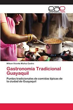 portada Gastronomía Tradicional Guayaquil: Puntos Tradicionales de Comidas Típicas de la Ciudad de Guayaquil