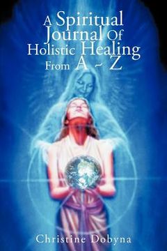 portada a spiritual journal of holistic healing from a ~ z