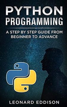 portada Python Programming: A Step by Step Guide From Beginner to Advance (en Inglés)