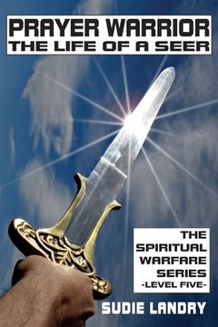portada Prayer Warrior: The Life of a Seer: The Spiritual Warfare Series - Level Five 