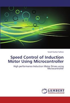 portada Speed Control of Induction Motor Using Microcontroller: High performance Induction Motor Drives using Microcontroller