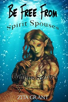 portada Be Free From Spirit Spouses (Marine Spirits): 1 (in English)