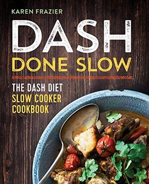 portada DASH Done Slow: The DASH Diet Slow Cooker Cookbook (in English)