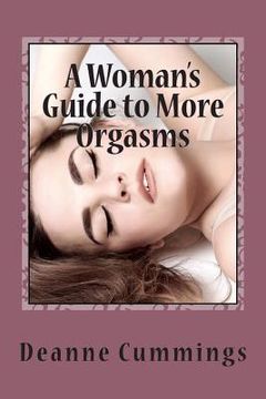 portada A Woman's Guide to More Orgasms: Yes you can have more orgasms (en Inglés)