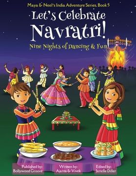 portada Let's Celebrate Navratri! (Nine Nights of Dancing & Fun) (Maya & Neel's India Adventure Series, Book 5): Volume 5