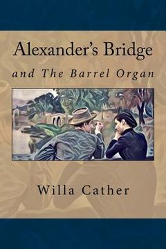 portada Alexander's Bridge: And The barrel organ (in English)