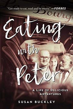 portada Eating With Peter: A Life of Delicious Adventures (en Inglés)