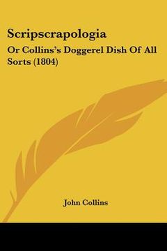 portada scripscrapologia: or collins's doggerel dish of all sorts (1804) (en Inglés)