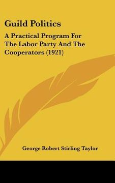 portada guild politics: a practical program for the labor party and the cooperators (1921)
