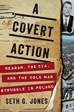 portada A Covert Action: Reagan, the Cia, and the Cold war Struggle in Poland (en Inglés)