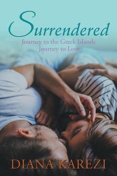 portada Surrendered: Journey to the Greek Islands Journey to Love (en Inglés)