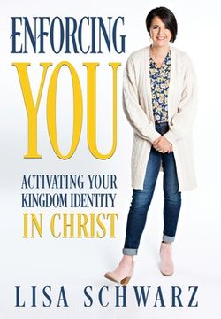 portada Enforcing You: Activating Your Kingdom Identity In Christ (en Inglés)