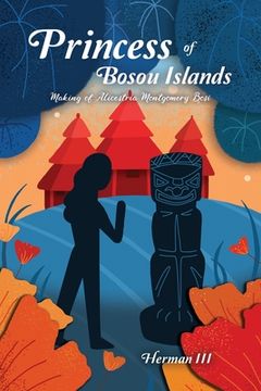 portada Princess of Bosou Islands: Making of Alicestria Montgomery Bosi (in English)