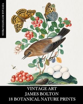 portada Vintage Art: James Bolton: 18 Botanical Nature Prints: Ephemera for Framing, Home Decor, Collage and Decoupage (en Inglés)