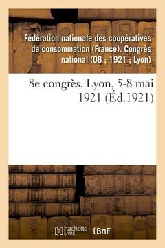 portada 8e Congrès. Lyon, 5-8 Mai 1921 (in French)