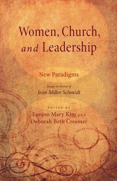 portada women, church, and leadership: new paradigms: essays in honor of jean miller schmidt (en Inglés)