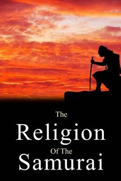portada The Religion of the Samurai (en Inglés)