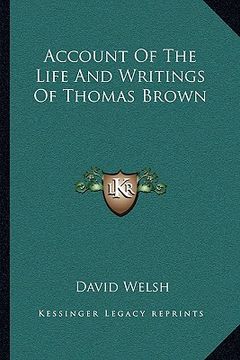 portada account of the life and writings of thomas brown (en Inglés)