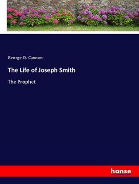 portada The Life of Joseph Smith: The Prophet (in English)