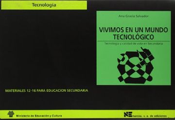 portada Vivimos en un Mundo Tecnológico: Tecnología y Calidad de Vida en Secundaria (in Spanish)