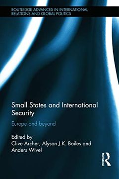 portada Small States and International Security: Europe and Beyond (Routledge Advances in International Relations and Global Politics) (en Inglés)