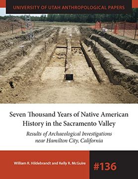 portada Seven Thousand Years of Native American History in the Sacramento Valley: Results of Archaeological Investigations Near Hamilton City, California Volu (en Inglés)