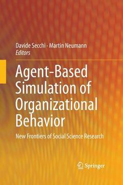 portada Agent-Based Simulation of Organizational Behavior: New Frontiers of Social Science Research (en Inglés)
