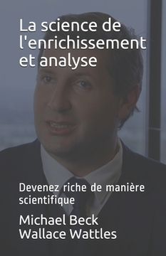 portada La science de l'enrichissement et analyse: Devenez riche de manière scientifique (en Francés)
