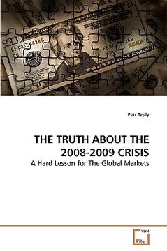 portada the truth about the 2008-2009 crisis (en Inglés)
