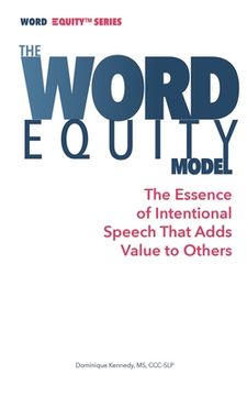 portada The Word Equity Model: The Essence of Intentional Speech That Adds Value to Others