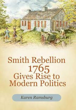 portada smith rebellion 1765 gives rise to modern politics (en Inglés)