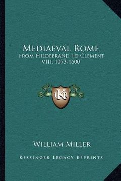 portada mediaeval rome: from hildebrand to clement viii, 1073-1600