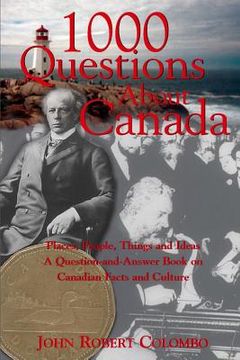 portada 1000 questions about canada: places, people, things and ideas, a question-and-answer book on canadian facts and culture (en Inglés)