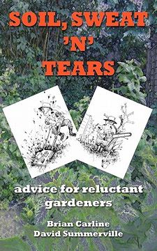 portada soil sweat 'n' tears - advice for reluctant gardeners (en Inglés)