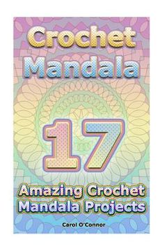 portada Crochet Mandala: 17 Amazing Crochet Mandala Projects: (Crochet Mandala Patterns, Crochet for Beginners) (in English)