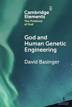 portada God and Human Genetic Engineering (Elements in the Problems of God) (en Inglés)