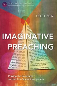 portada Imaginative Preaching: Praying the Scriptures so God can Speak through You (en Inglés)