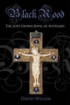 portada Black Rood: The Lost Crown Jewel of Scotland (in English)