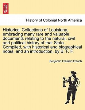 portada historical collections of louisiana, embracing many rare and valuable documents relating to the natural, civil and political history of that state. co (in English)