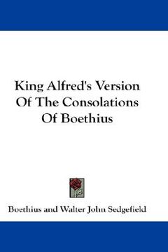 portada king alfred's version of the consolations of boethius (in English)