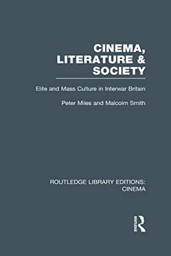 portada Cinema, Literature & Society: Elite and Mass Culture in Interwar Britain (in English)