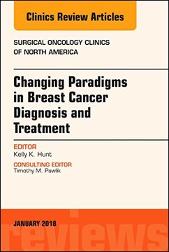 portada Changing Paradigms in Breast Cancer Diagnosis and Treatment, an Issue of Surgical Oncology Clinics of North America (The Clinics: Surgery) (en Inglés)