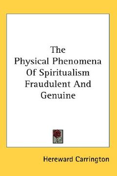 portada the physical phenomena of spiritualism fraudulent and genuine (in English)