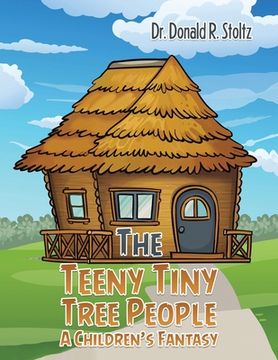 portada The Teeny Tiny Tree People: A Children's Fantasy (en Inglés)
