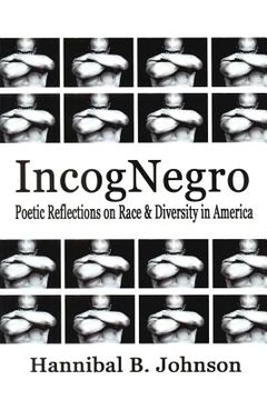 portada IncogNegro: Poetic Reflections of Race & Diversity in America (en Inglés)