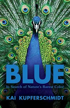 portada Blue: In Search of Nature's Rarest Color (en Inglés)