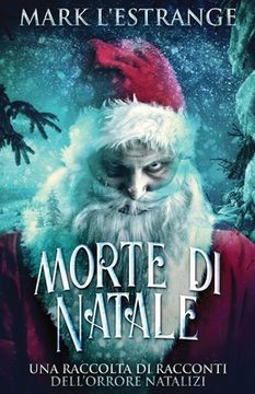 portada Morte di Natale - Una raccolta di racconti dell'orrore natalizi (en Italiano)