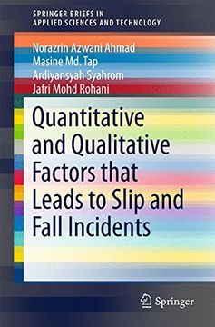 portada Quantitative and Qualitative Factors That Leads to Slip and Fall Incidents (Springerbriefs in Applied Sciences and Technology) (en Inglés)
